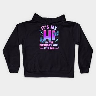 It's Me Hi I'm The Birthday Girl It's Me - Girls Bday Party Kids Hoodie